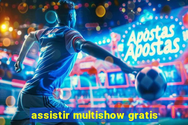 assistir multishow gratis